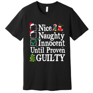 Nice Naughty Innocent Until Proven Guilty Christmas List Premium T-Shirt