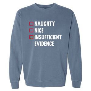 Naughty Nice Insufficient Evidence Funny Christmas Lawyer Gift Garment-Dyed Sweatshirt