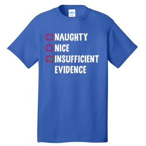 Naughty Nice Insufficient Evidence Funny Christmas Lawyer Gift Tall T-Shirt