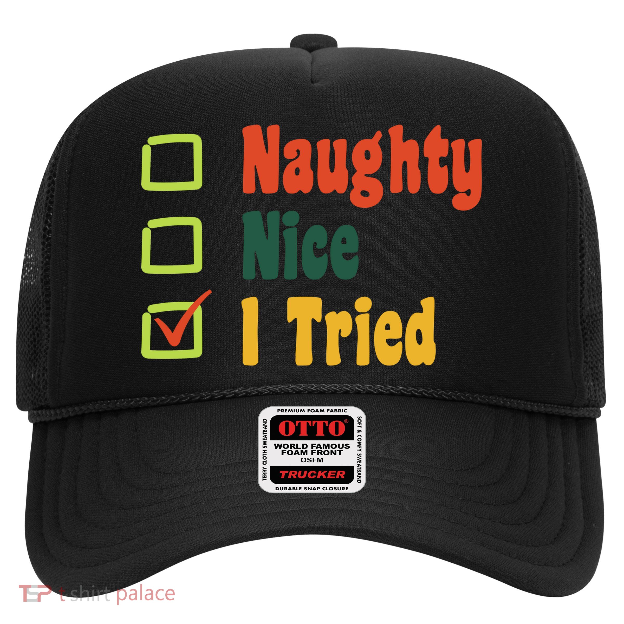 Naughty Nice I Tried Funny Christmas Trucker Hat