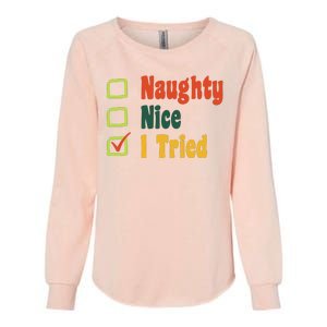 Naughty Nice I Tried Funny Christmas Womens California Wash Sweatshirt