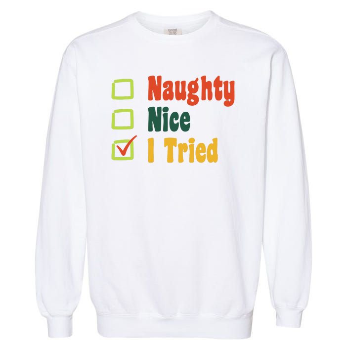 Naughty Nice I Tried Funny Christmas Garment-Dyed Sweatshirt