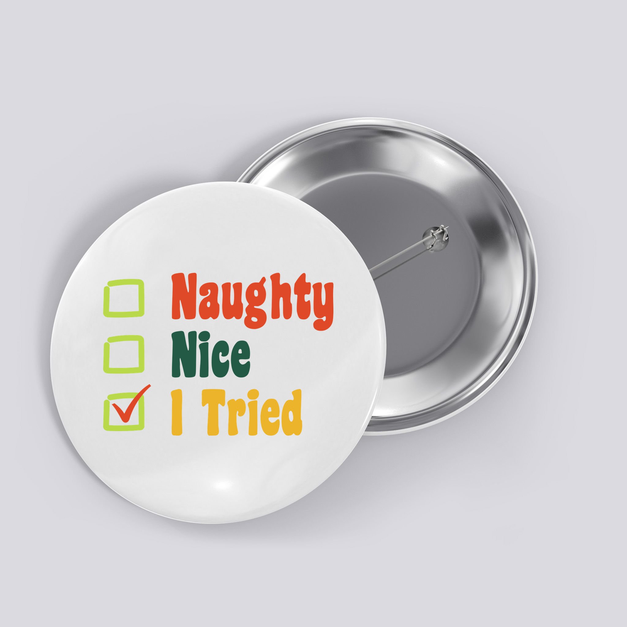Naughty Nice I Tried Funny Christmas Button