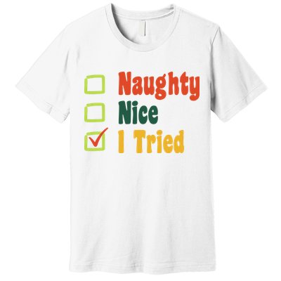 Naughty Nice I Tried Funny Christmas Premium T-Shirt