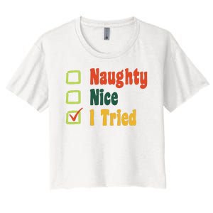 Naughty Nice I Tried Funny Christmas Women's Crop Top Tee