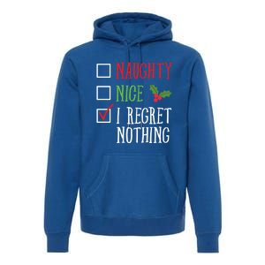 Naughty Nice I Regret Nothing Funny Christmas List Gift Premium Hoodie