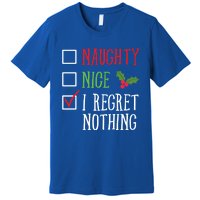 Naughty Nice I Regret Nothing Funny Christmas List Gift Premium T-Shirt