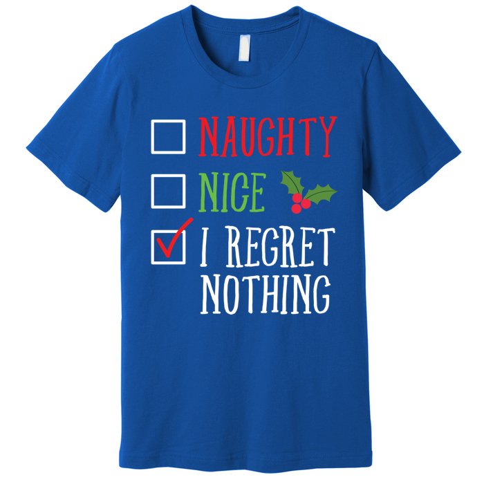 Naughty Nice I Regret Nothing Funny Christmas List Gift Premium T-Shirt