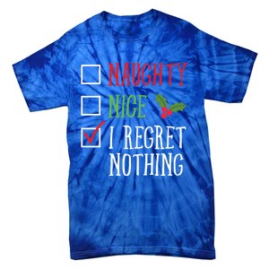 Naughty Nice I Regret Nothing Funny Christmas List Gift Tie-Dye T-Shirt