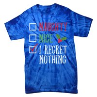 Naughty Nice I Regret Nothing Funny Christmas List Gift Tie-Dye T-Shirt