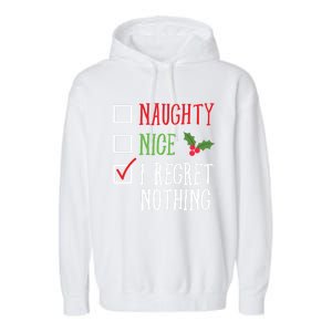 Naughty Nice I Regret Nothing Funny Christmas List Gift Garment-Dyed Fleece Hoodie