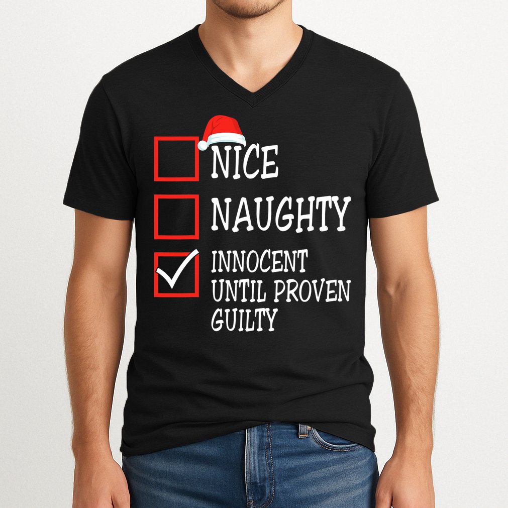 Nice Naughty Innocent Until Proven Guilty Christmas List V-Neck T-Shirt