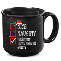 Nice Naughty Innocent Until Proven Guilty Christmas List 15oz Campfire Ceramic Mug