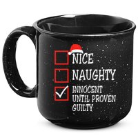 Nice Naughty Innocent Until Proven Guilty Christmas List 15oz Campfire Ceramic Mug
