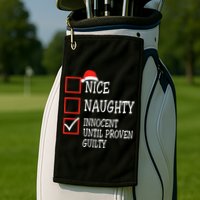 Nice Naughty Innocent Until Proven Guilty Christmas List Golf Towel