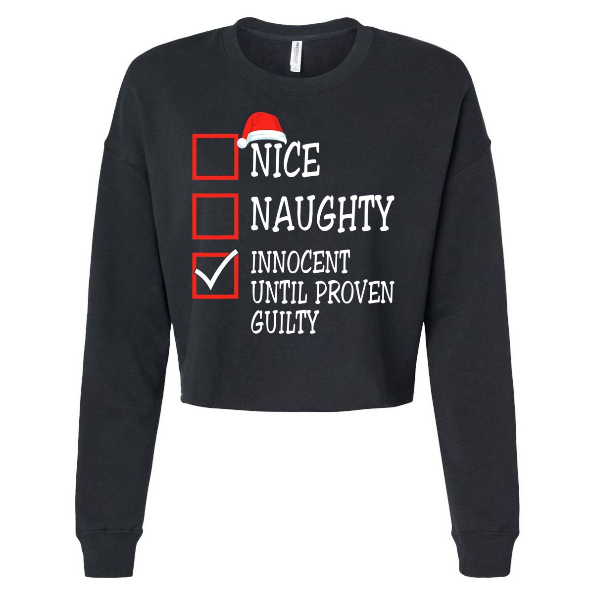 Nice Naughty Innocent Until Proven Guilty Christmas List Cropped Pullover Crew