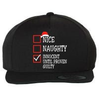 Nice Naughty Innocent Until Proven Guilty Christmas List Wool Snapback Cap
