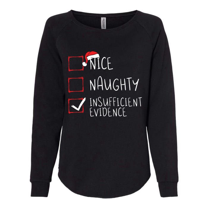 Nice Naughty Insufficient Evidence Christmas Santa Claus Womens California Wash Sweatshirt