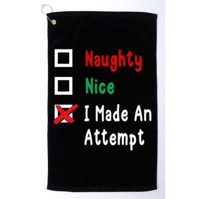 Naughty Nice I Made An Attempt Gift Platinum Collection Golf Towel