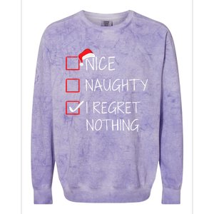 Nice Naughty I Regret Nothing Christmas List For Santa Claus Great Gift Colorblast Crewneck Sweatshirt