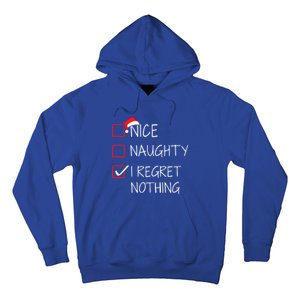 Nice Naughty I Regret Nothing Christmas List For Santa Claus Great Gift Hoodie