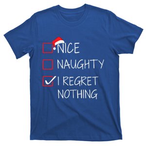 Nice Naughty I Regret Nothing Christmas List For Santa Claus Great Gift T-Shirt