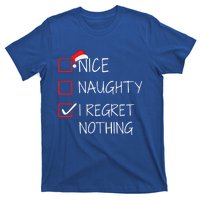 Nice Naughty I Regret Nothing Christmas List For Santa Claus Great Gift T-Shirt