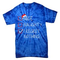 Nice Naughty I Regret Nothing Christmas List For Santa Claus Great Gift Tie-Dye T-Shirt