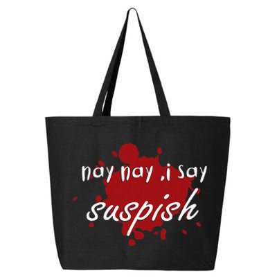 Nay Nay I Say Suspish On Red Blood 25L Jumbo Tote