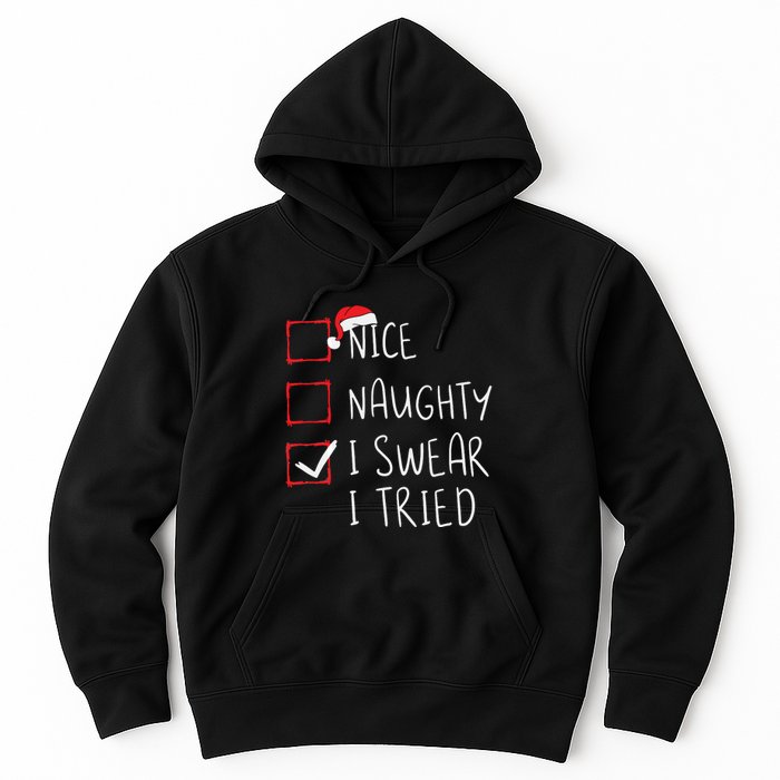 Nice Naughty I Swear I Tried Christmas List Xmas Santa Claus Hoodie