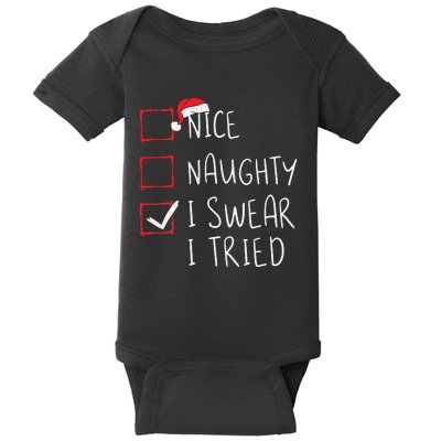 Nice Naughty I Swear I Tried Christmas List Xmas Santa Claus Baby Bodysuit