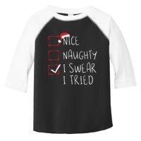 Nice Naughty I Swear I Tried Christmas List Xmas Santa Claus Toddler Fine Jersey T-Shirt