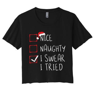 Nice Naughty I Swear I Tried Christmas List Xmas Santa Claus Women's Crop Top Tee