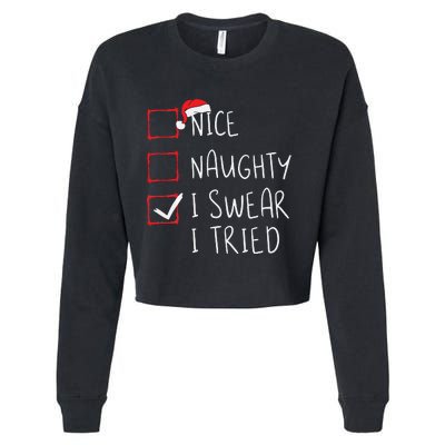 Nice Naughty I Swear I Tried Christmas List Xmas Santa Claus Cropped Pullover Crew