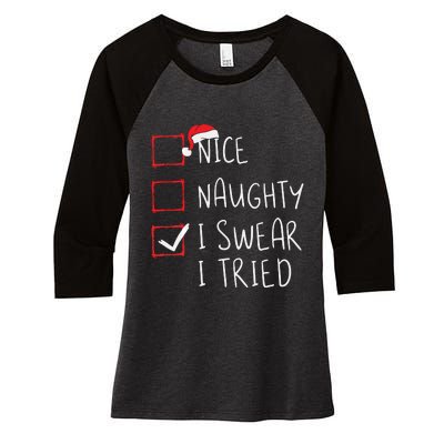 Nice Naughty I Swear I Tried Christmas List Xmas Santa Claus Women's Tri-Blend 3/4-Sleeve Raglan Shirt