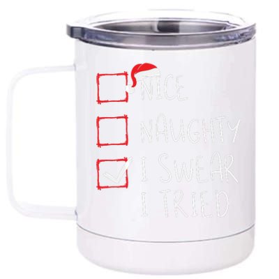 Nice Naughty I Swear I Tried Christmas List Xmas Santa Claus 12 oz Stainless Steel Tumbler Cup