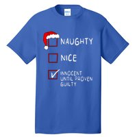 Naughty Nice Innocent Until Guilty Xmas Christmas Tall T-Shirt