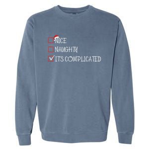 Nice Naughty ItS Complicated List Santa Christmas Xmas Pjs Gift Garment-Dyed Sweatshirt