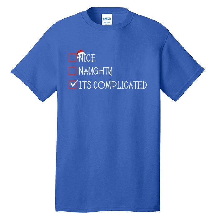 Nice Naughty ItS Complicated List Santa Christmas Xmas Pjs Gift Tall T-Shirt