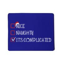 Nice Naughty ItS Complicated List Santa Christmas Xmas Pjs Gift Mousepad