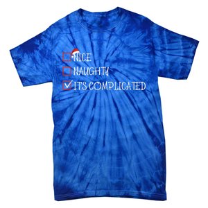 Nice Naughty ItS Complicated List Santa Christmas Xmas Pjs Gift Tie-Dye T-Shirt