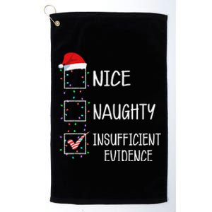 Nice Naughty Insufficient Evidence Funny Christmas List Platinum Collection Golf Towel