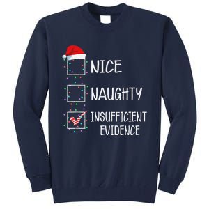 Nice Naughty Insufficient Evidence Funny Christmas List Tall Sweatshirt