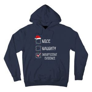 Nice Naughty Insufficient Evidence Funny Christmas List Tall Hoodie