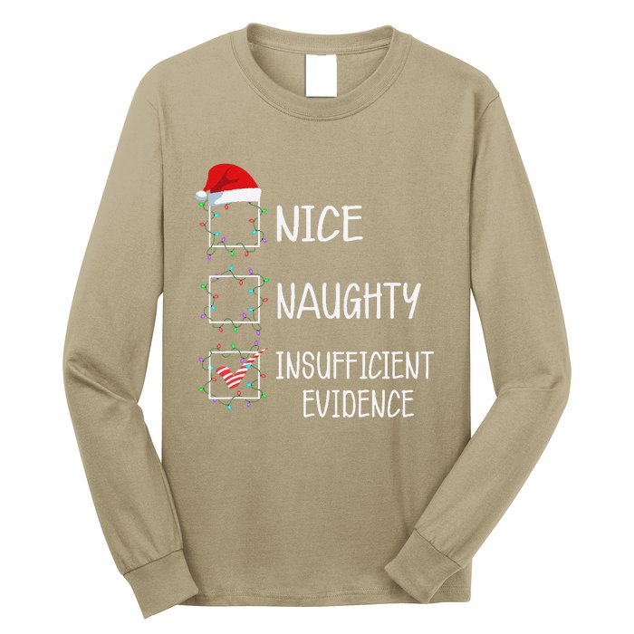 Nice Naughty Insufficient Evidence Funny Christmas List Long Sleeve Shirt