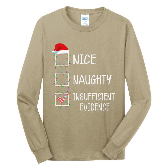 Nice Naughty Insufficient Evidence Funny Christmas List Tall Long Sleeve T-Shirt