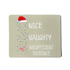 Nice Naughty Insufficient Evidence Funny Christmas List Mousepad