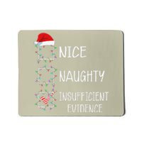 Nice Naughty Insufficient Evidence Funny Christmas List Mousepad