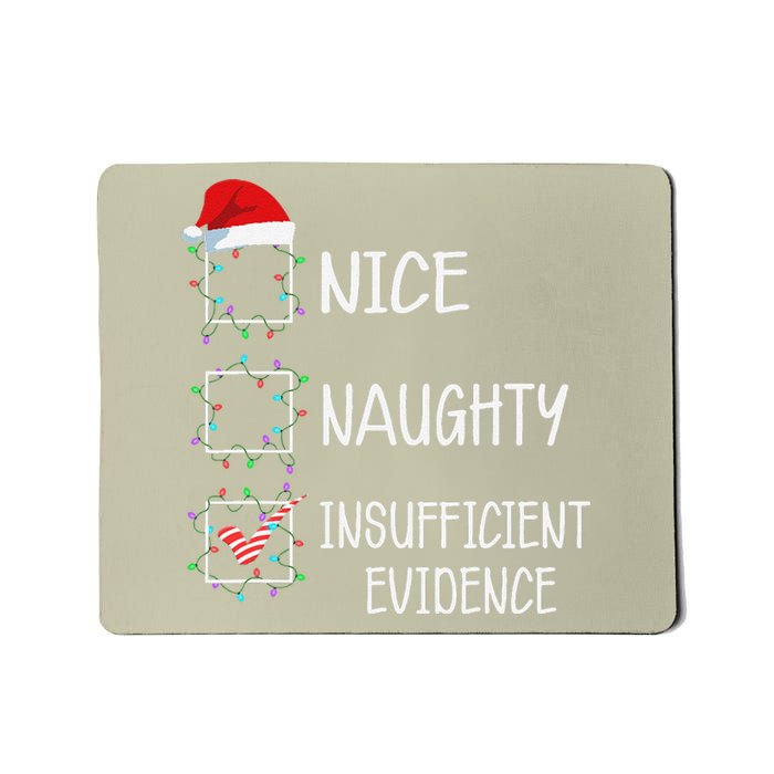 Nice Naughty Insufficient Evidence Funny Christmas List Mousepad