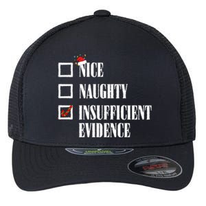 Nice Naughty Insufficient Evidence Christmas List Santa Xmas Gift Flexfit Unipanel Trucker Cap